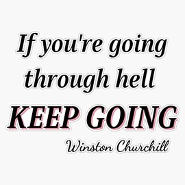 Magnet If You're Going Through Hell Keep Going There are Better Days Ahead Magnetic Vinyl Sticker 5"