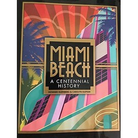 Miami Beach, A Centennial History