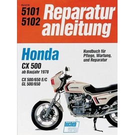 Honda CX 500/650 GL 500/650 ab 1978: Wassergekühlter 4-Takt-Motor, obengestr. Ventile, V-Motor mit 2 Zyl. und 4 Ventilen (Reparaturanleitungen)