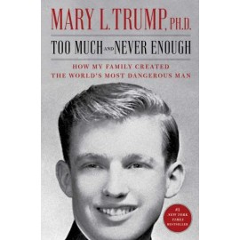Too Much and Never Enough: How My Family Created the World's Most Dangerous Man
