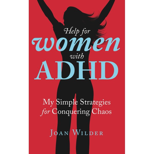 Help for Women with ADHD: My Simple Strategies for Conquering