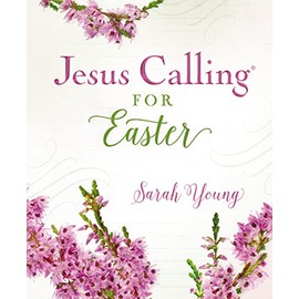 Jesus Calling for Easter, Padded Hardcover, with full Scriptures