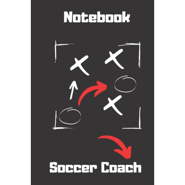 Soccer Coach Notebook:: Soccer Field Drawing & Notepad Pages &