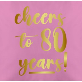 Shirtracer Kissen 50x50 - Cheers to 80 Years I 80 Jahre Geschenkidee zum 80. Geburtstag Geschenke Frauen 80er I Achtzigster I 80iger I 80ter - 50 x 50 cm - Pink - Geburtstagsgeschenk 50x50-80