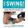The Swing!: Lose the Fat and Get Fit with This