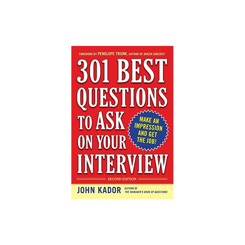 301 Best Questions to Ask on Your Interview, Second Edition