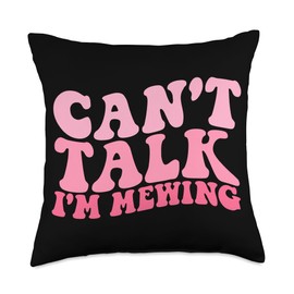Can't Talk I'm Mewing Funny Mewing Men Women Tee. Can't Talk Funny Mewing Men Women Humor Quotes Throw Pillow, 18x18, Multicolor
