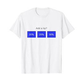 Add a Tip? Funny Tipping T-Shirt