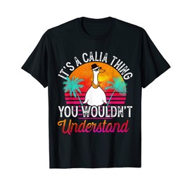 It's A Calia Thing You Wouldn't Understand Funny Calia Name T-Shirt