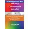 The Operational Excellence Library; Mastering Carbon Footprint Calculation