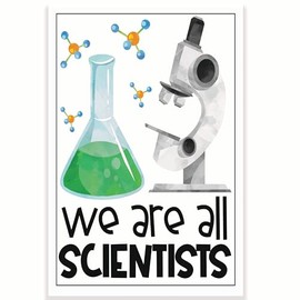We Are All Scientists Classroom Poster - Science Chemistry Biology Class Poster - 12 x 18 Inch - Classroom Decor - Classroom Must Haves - Back To School Decor - CPS0523