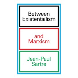 Between Existentialism and Marxism
