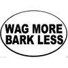 Wag More BARK Less Bumper Sticker