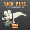Sick Pets: To Make You Sad Before Bed Time: 2