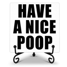 Farmhouse Bathroom Decor, Have A Nice Poop Sign, Funny Home Decor, Bathroom Shelf Toilet Restroom Home Tabletop Desk Decor, Cubicle Accessories, 5x5 Inches-A10