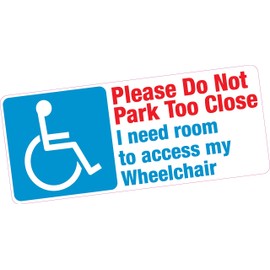 Do Not Park Too Close Wheelchair Access Disabled Blue Badge Vinyl Car Sticker