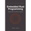 Embedded Rust Programming: Building Safe and Efficient Systems