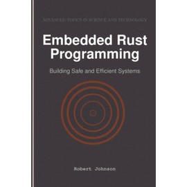Embedded Rust Programming: Building Safe and Efficient Systems