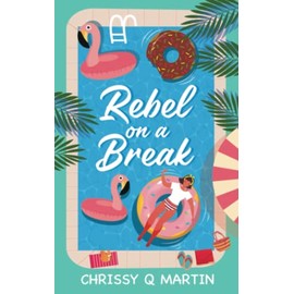 Rebel on a Break: A Sweet YA Romance