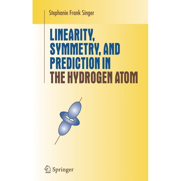 Linearity, Symmetry, and Prediction in the Hydrogen Atom (Undergraduate Texts