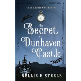 The Secret of Dunhaven Castle: A Cate Kensie Mystery (Cate Kensie Cozy Mysteries)
