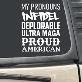 My Pronouns Infidel Deplorable Ultra MAGA Proud American 5" x 6" Sticker Decal for Car, Truck, Laptop, etc