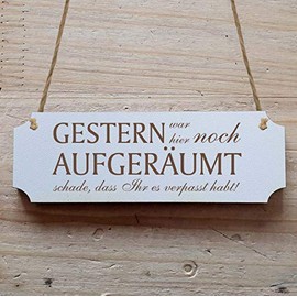 Sign "Gestern WAR HERE NOCH AUFGERÄUMT SCHADE, DASS IHR ES VERPASST HABT!" 20 x 6.7 cm – With Motif – Decorative Sign Wooden Door Sign