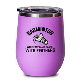 Badminton Pink Edition Wine Tumbler 12oz - Badminton Where we - Badminton Player Racket Sport Theme for Athlete Net Birdie Badmintonist Court Game