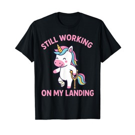 Still Working On My Landing Injury Broken Leg Cute Unicorn T-Shirt
