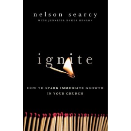Ignite: How to Spark Immediate Growth in Your Church