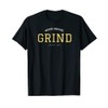 Never-Ending Grind Every Day Hustler T-Shirt