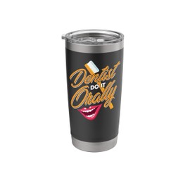 Dental Student Dentists Do It Orally Toothbrush Stainless Steel Insulated Tumbler