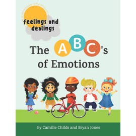 Feelings and Dealings: The ABC's of Emotions: An SEL Storybook to Build Emotional Intelligence, Social Skills, and Empathy