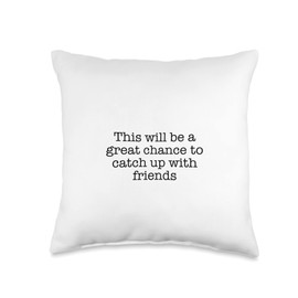 Statement Blend This Will be a Chance to Catch up with Friends Throw Pillow, 16x16, Multicolor
