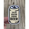 Save Water Drink Beer Sticker, Laptop Sticker, Water Bottle Sticker,