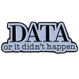 Ficsowy DATA Or It Didn't Happen Funny Enamel Pin, Lapel Pin,Behavior Therapist Analyst Gift Suitable for Backpack, Hat, Clothes, Medium, Zinc, no gemstone