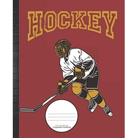 Hockey Composition Notebook College Ruled: Hockey School Supplies One Subject Blank Lined Paper School Work Journal Organizer Study Notes Taking ... Assignment Book with Grade Tracker Sheets