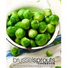 Brussel Sprouts Cookbook: Delicious Brussel Sprouts Recipes in a Simple