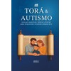 Torá & Autismo: Una guía espiritual, médica y familiar para