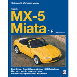 Mazda MX-5 Miata 1.8 1993 to 1999 Enthusiast's Workshop Manual: Easy to use! Over 350 pages & over 1600 illustrations!