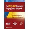 AAST/ESTES Emergency Surgery Course Handbook: A Practical Reference in Expecting