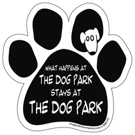 Imagine This Paw Magnet, What Happens at The Dog Park Stays at The Dog Park