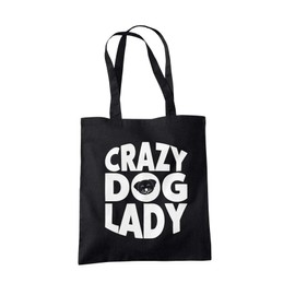 Crazy Dog Lady Tote Bag - Gifts for Women Dog Lovers Owners - Reusable Shopper Shoulder Tote Bags for Groceries, Gift bags, Book Bag, Travel Bag - 100% Cotton Cloth Fabric Available in 6 Colours