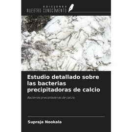 Estudio detallado sobre las bacterias precipitadoras de calcio: Bacterias precipitadoras de calcio