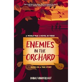 Enemies in the Orchard: A World War 2 Novel in Verse