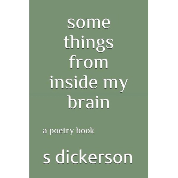 some things from inside my brain: a poetry book by