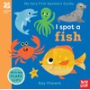 I Spot a Fish (My Very First Spotter's Guide)
