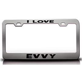 Custom Brother - I Love Evvy Romantic Female Name Metal Car SUV Truck License Plate Frame Ch f56