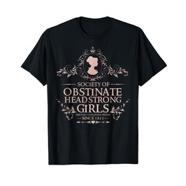 Jane Austen - Society Of Obstinate Headstrong Girls T-Shirt