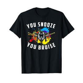 You Snooze You Bruise Adult & Youth Paintball T-Shirt